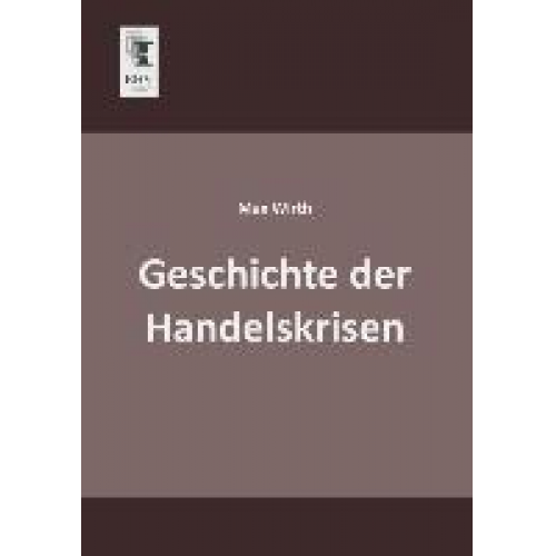 Max Wirth - Geschichte der Handelskrisen