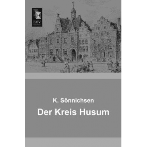 K. Sönnichsen - Der Kreis Husum