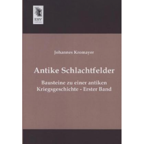 Johannes Kromayer - Antike Schlachtfelder