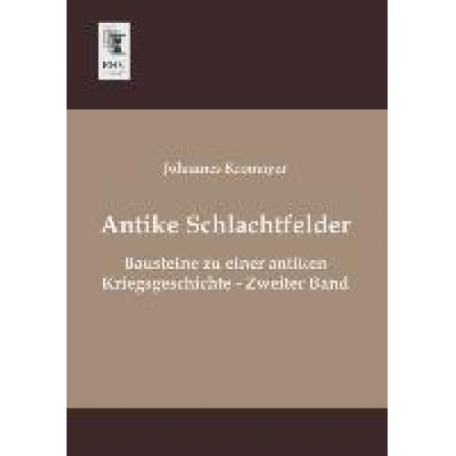 Johannes Kromayer - Antike Schlachtfelder