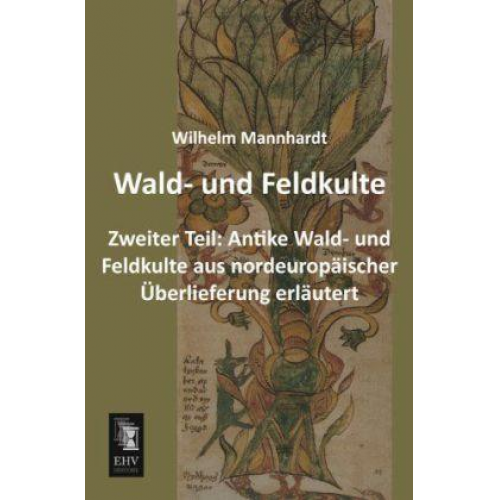 Wilhelm Mannhardt - Wald- und Feldkulte