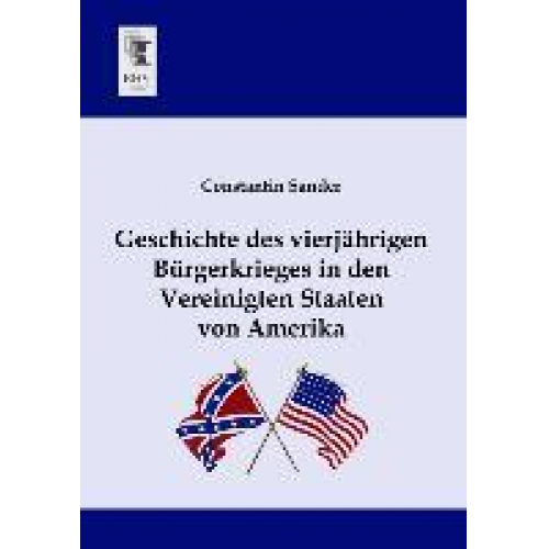 Constantin Sander - Geschichte des vierjährigen Bürgerkrieges in den Vereinigten Staaten von Amerika