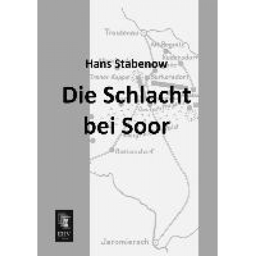 Hans Stabenow - Die Schlacht bei Soor