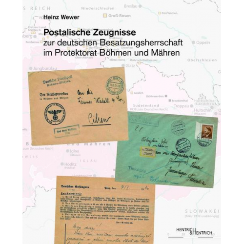 Heinz Wewer - Postalische Zeugnisse zur deutschen Besatzungsherrschaft im Protektorat Böhmen und Mähren