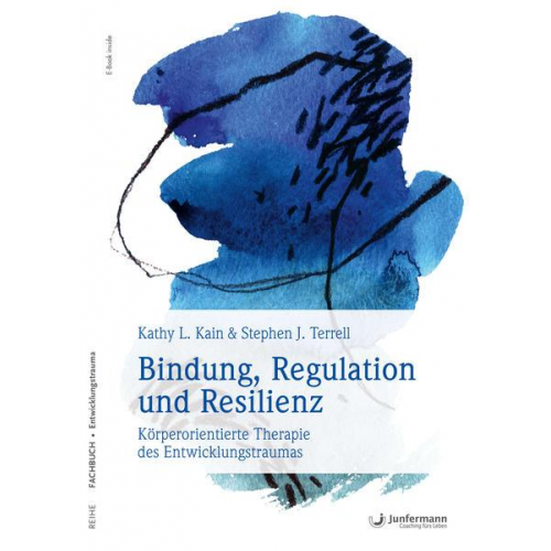 Kathy L. Kain & Stephen J. Terrell - Bindung, Regulation und Resilienz