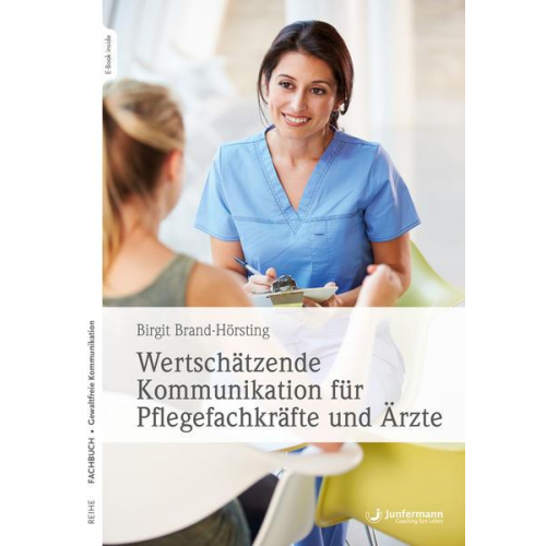 Birgit Brand-Hörsting - Wertschätzende Kommunikation für Pflegefachkräfte und Ärzte