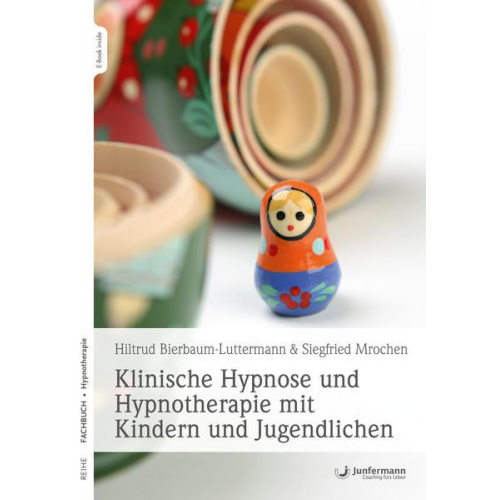 Hiltrud Bierbaum-Luttermann & Siegfried Mrochen - Klinische Hypnose und Hypnotherapie mit Kindern und Jugendlichen