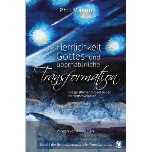 Phil Mason - Die Herrlichkeit Gottes und übernatürliche Transformation