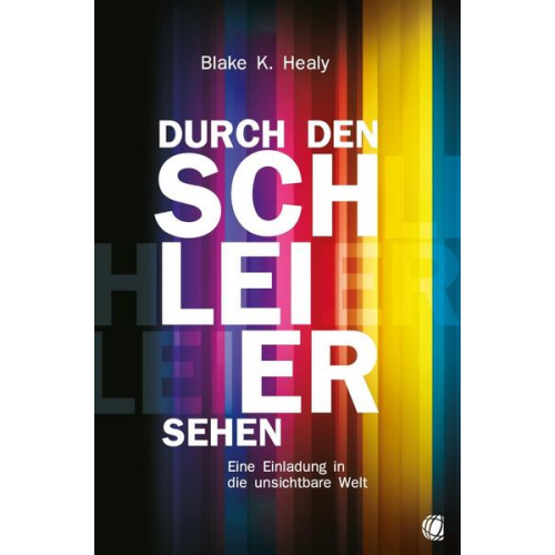 Blake K. Healy - Durch den Schleier sehen