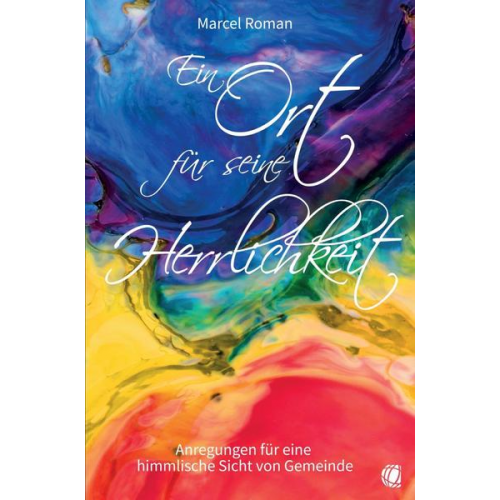 Marcel Roman - Ein Ort für seine Herrlichkeit