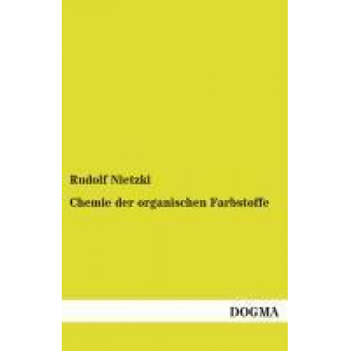 Rudolf Nietzki - Chemie der organischen Farbstoffe