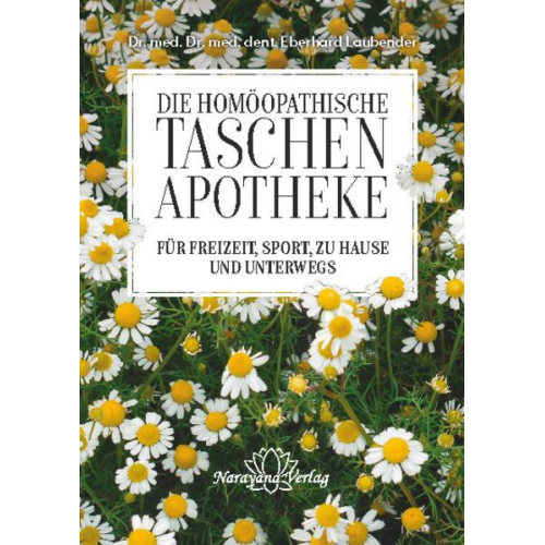 Eberhard Laubender - Homöopathische Taschenapotheke für Freizeit, Sport, zu Hause und unterwegs