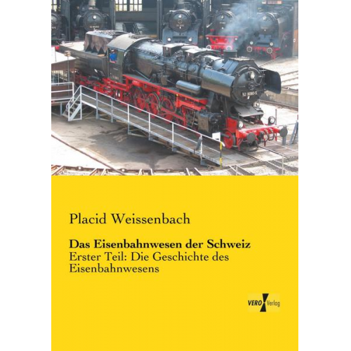 Placid Weissenbach - Das Eisenbahnwesen der Schweiz