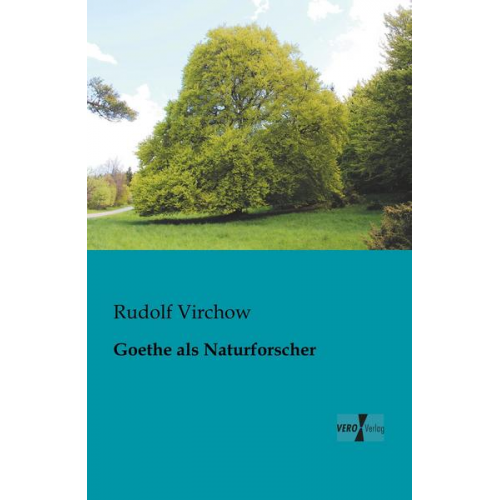 Rudolf Virchow - Goethe als Naturforscher