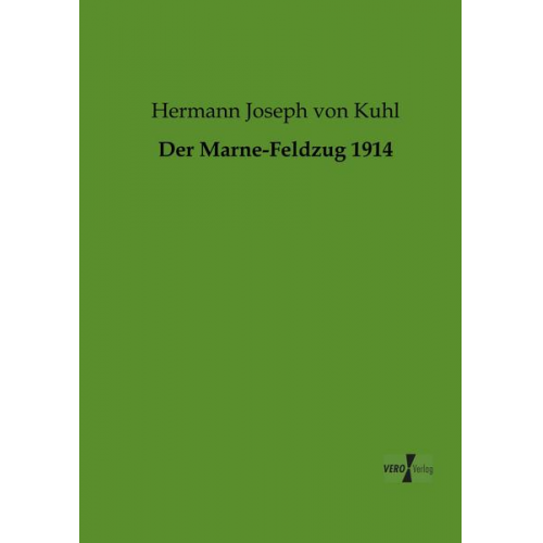 Hermann Joseph Kuhl - Der Marne-Feldzug 1914