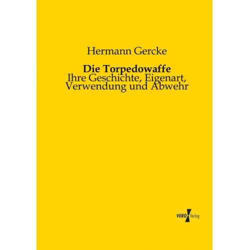 Hermann Gercke - Die Torpedowaffe