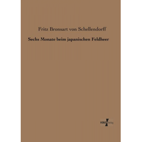 Fritz Bronsart Schellendorff - Sechs Monate beim japanischen Feldheer