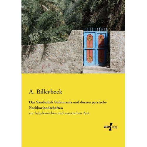 A. Billerbeck - Das Sandschak Suleimania und dessen persische Nachbarlandschaften