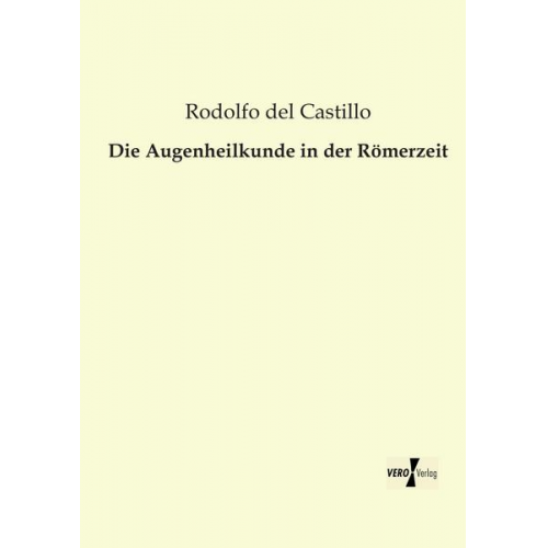 Rodolfo del Castillo - Die Augenheilkunde in der Römerzeit