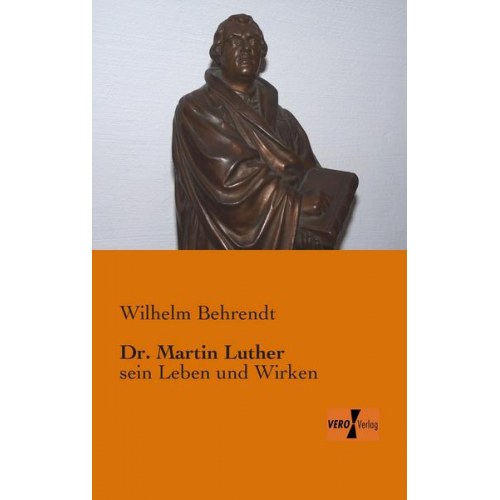 Wilhelm Behrendt - Dr. Martin Luther