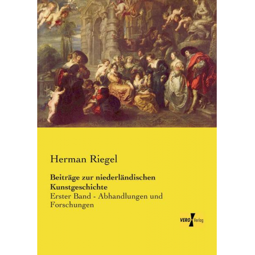 Herman Riegel - Beiträge zur niederländischen Kunstgeschichte