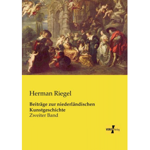 Herman Riegel - Beiträge zur niederländischen Kunstgeschichte