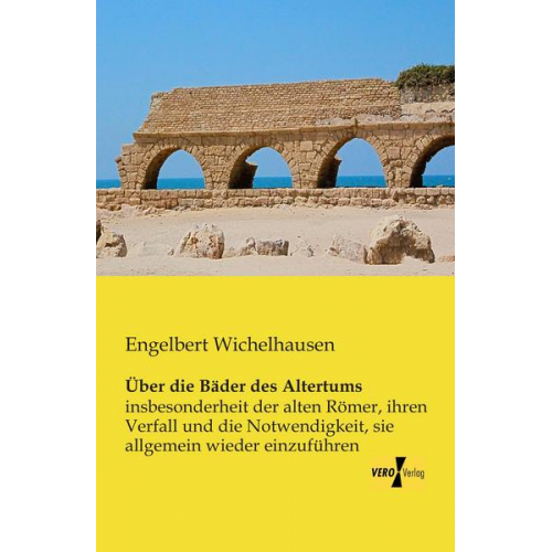 Engelbert Wichelhausen - Über die Bäder des Altertums