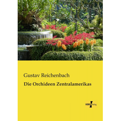 Gustav Reichenbach - Die Orchideen Zentralamerikas