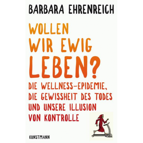 Barbara Ehrenreich - Wollen wir ewig leben?