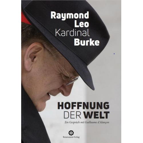 Raymond Leo Kardinal Burke & Guillaume d’Alançon - Hoffnung der Welt