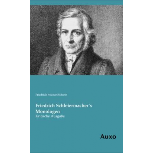 Friedrich Michael Schiele - Friedrich Schleiermacher´s Monologen