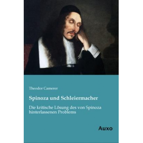 Theodor Camerer - Spinoza und Schleiermacher