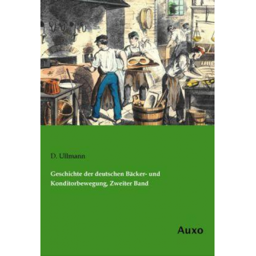 D. Ullmann - Geschichte der deutschen Bäcker- und Konditorbewegung, Zweiter Band