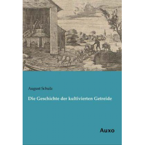 August Schulz - Die Geschichte der kultivierten Getreide