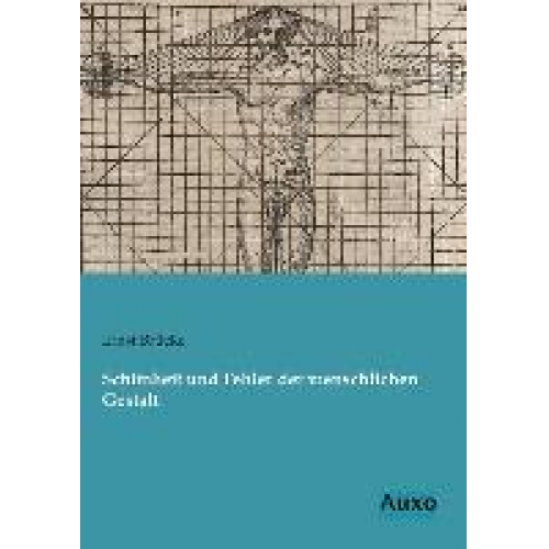 Ernst Brücke - Schönheit und Fehler der menschlichen Gestalt