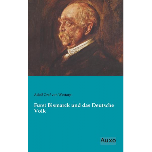 Adolf Graf Westarp - Fürst Bismarck und das Deutsche Volk