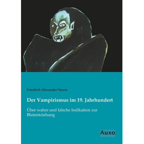 Friedrich Alexander Simon - Der Vampirismus im 19. Jahrhundert