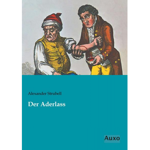 Alexander Strubell - Der Aderlass