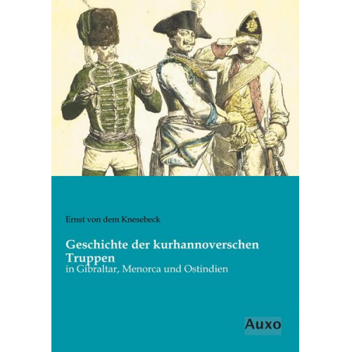 Ernst dem Knesebeck - Geschichte der kurhannoverschen Truppen