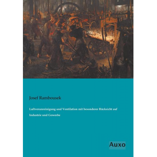 Josef Rambousek - Luftverunreinigung und Ventilation mit besonderer Rücksicht auf Industrie und Gewerbe