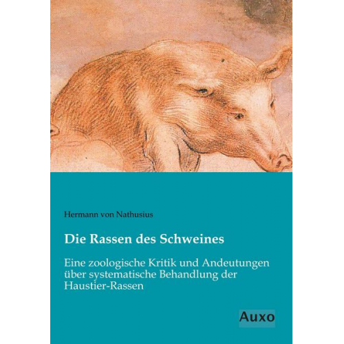 Hermann Nathusius - Die Rassen des Schweines