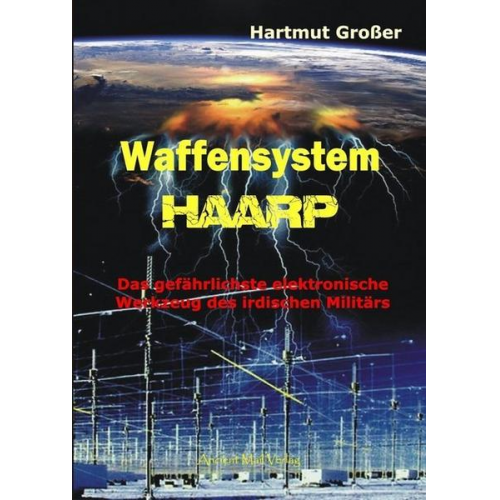 Hartmut Grosser - Waffensystem HAARP