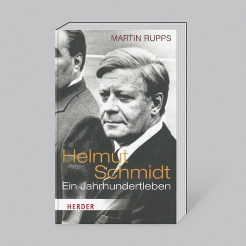 Martin Rupps - Helmut Schmidt: Ein Jahrhundertleben