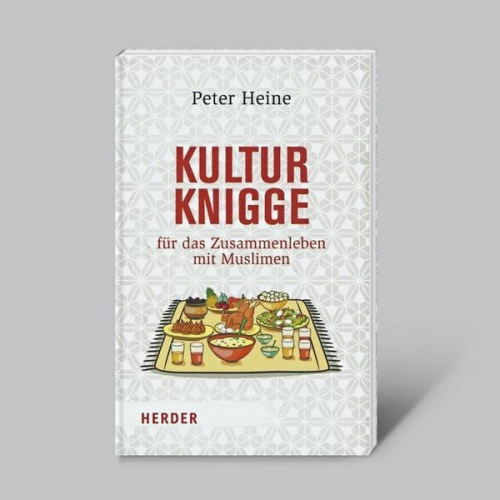 Peter Heine - Kulturknigge für das Zusammenleben mit Muslimen