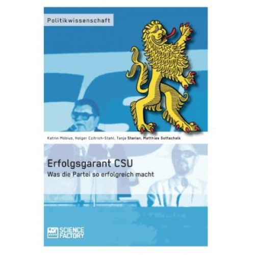 Matthias Gottschalk & Tanja Sterian & Katrin Möbius & Holger Czitrich-Stahl - Erfolgsgarant CSU