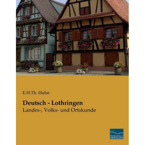 E. H. Th. Huhn - Huhn, E: Deutsch - Lothringen