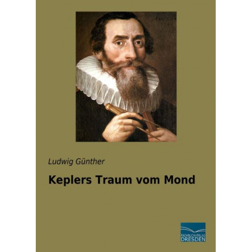 Ludwig Günther - Günther, L: Keplers Traum vom Mond