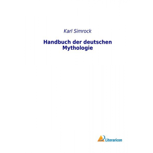 Karl Simrock - Handbuch der deutschen Mythologie