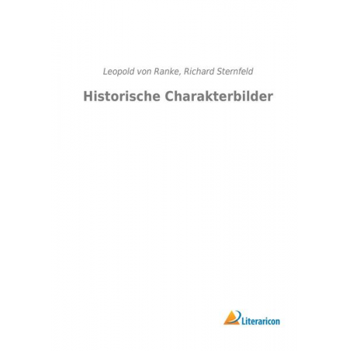 Leopold Ranke - Historische Charakterbilder