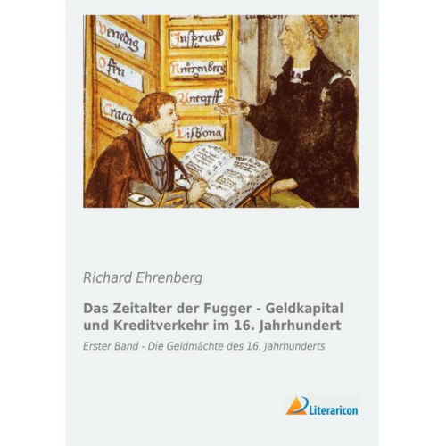 Richard Ehrenberg - Das Zeitalter der Fugger - Geldkapital und Kreditverkehr im 16. Jahrhundert